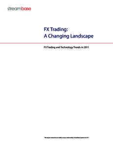 FX Trading: A Changing Landscape FX Trading and Technology Trends in
