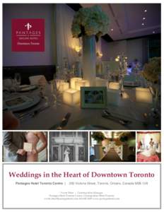 Weddings in the Heart of Downtown Toronto Pantages Hotel 200 Victoria Street, Toronto, Ontario, Canada M5B 1V8 Pantages Hotel Toronto Centre 200 Victoria Street,Ontario,
