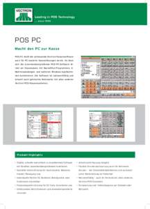 . . . s in cePOS PC Macht den PC zur Kasse POS PC stellt die umfassende Vectron-Kassensoftware auch für PC-basierte Kassenlösungen bereit. So lässt