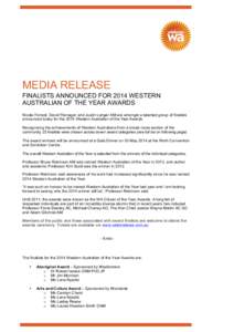    MEDIA RELEASE FINALISTS ANNOUNCED FOR 2014 WESTERN AUSTRALIAN OF THE YEAR AWARDS Nicola Forrest, David Flanagan and Justin Langer AM	
  are amongst a talented group of finalists