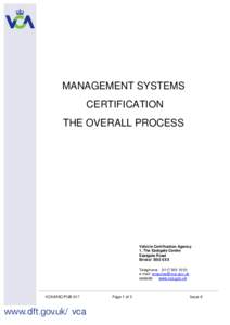 MANAGEMENT SYSTEMS CERTIFICATION THE OVERALL PROCESS Vehicle Certification Agency 1, The Eastgate Centre