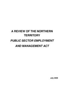 A REVIEW OF THE NORTHERN TERRITORY PUBLIC SECTOR EMPLOYMENT AND MANAGEMENT ACT  July 2009