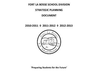 FORT LA BOSSE SCHOOL DIVISION STRATEGIC PLANNING DOCUMENT[removed] ◊ [removed] ◊ [removed]