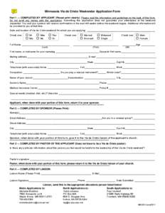 Minnesota Via de Cristo Weekender Application Form Part 1 — COMPLETED BY APPLICANT (Please print clearly): Please read the information and guidelines on the back of this form. Do not send any money with this applicatio