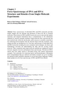 Chapter 2  Force Spectroscopy of DNA and RNA: Structure and Kinetics from Single-Molecule Experiments Rebecca Bolt Ettlinger, Michael Askvad Sørensen,