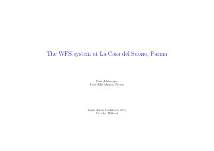 The WFS system at La Casa del Suono, Parma  Fons Adriaensen Casa della Musica, Parma  Linux Audio Conference 2010