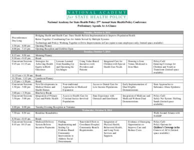 National Academy for State Health Policy 27th Annual State Health Policy Conference Preliminary Agenda At-A-Glance Preconferences Day Long 4:30 pm - 6:00 pm