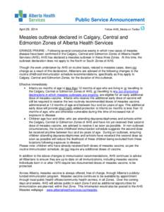 Public Service Announcement April 29, 2014 Follow AHS_Media on Twitter  Measles outbreak declared in Calgary, Central and