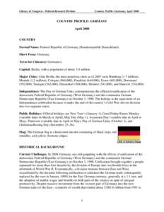 Library of Congress – Federal Research Division  Country Profile: Germany, April 2008 COUNTRY PROFILE: GERMANY April 2008