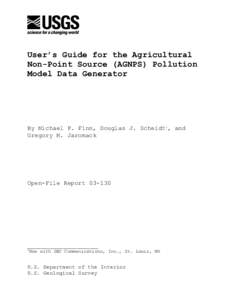 User’s Guide for the Agricultural Non-Point Source (AGNPS) Pollution Model Data Generator By Michael P. Finn, Douglas J. Scheidt1, and Gregory M. Jaromack