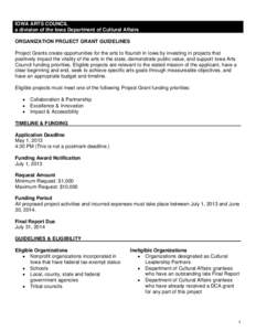 IOWA ARTS COUNCIL a division of the Iowa Department of Cultural Affairs ORGANIZATION PROJECT GRANT GUIDELINES Project Grants create opportunities for the arts to flourish in Iowa by investing in projects that positively 