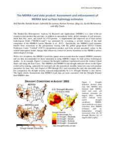 2011 Research Highlights  The MERRA-Land data product: Assessment and enhancement of MERRA land surface hydrology estimates Rolf Reichle, Randal Koster, Gabriëlle De Lannoy, Barton Forman, Qing Liu, Sarith Mahanama, and