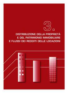 DISTRIBUZIONE DELLA PROPRIETÀ E DEL PATRIMONIO IMMOBILIARE E FLUSSI DEI REDDITI DELLE LOCAZIONI Gli immobili in Italia