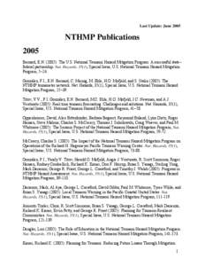 Last Update: June[removed]NTHMP Publications 2005 Bernard, E.N[removed]): The U.S. National Tsunami Hazard Mitigation Program: A successful state– federal partnership. Nat. Hazards, 35(1), Special Issue, U.S. National Tsun