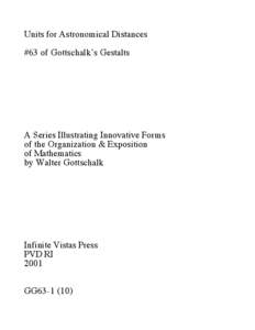 Units for Astronomical Distances #63 of Gottschalk’s Gestalts A Series Illustrating Innovative Forms of the Organization & Exposition of Mathematics