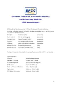 European Federation of Clinical Chemistry and Laboratory Medicine 2011 Annual Report EFCC has 38 Full Member countries, 1 Affiliate Member and 1 Provisional Member. EFCC had its General Assembly at the IFCC WordLab‐Eur