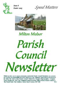 Whilst we take care to ensure statements made in the Parish Council Newsletter are accurate, we can take no responsibility for errors that may occur. Opinions expressed may not necessarily reflect the views of the Parish