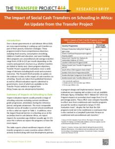 The Impact of Social Cash Transfers on Schooling in Africa: An Update from the Transfer Project Introduction Over a dozen governments in sub-Saharan Africa (SSA) are now experimenting or scaling up cash transfers as