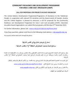 COMMUNITY	
  RESILIENCE	
  AND	
  DEVELOPMENT	
  PROGRAMME	
  	
   FOR	
  AREA	
  C	
  AND	
  EAST	
  JERUSALEM	
  (CRDP)	
  	
      CALL	
  FOR	
  PROPOSALS	
  FOR	
  PROJECTS	
  IN	
  EAST	
  JERU