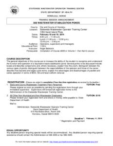 STATEWIDE WASTEWATER OPERATOR TRAINING CENTER STATE DEPARTMENT OF HEALTH HONOLULU, HAWAII TRAINING SESSION ANNOUNCEMENT  308 WASTEWATER STABILIZATION PONDS