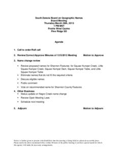 South Dakota Board on Geographic Names Board Meeting Thursday March 28th, [removed]PM MST Prairie Wind Casino Pine Ridge SD