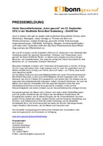 PRESSEMELDUNG Vierte Gesundheitsmesse „bonn gesund“ am 23. September 2012 in der Stadthalle Bonn-Bad Godesberg – Eintritt frei Auch in diesem Jahr gibt es wieder viele kostenlose Gesundheits-Checks, AktivWorkshops,