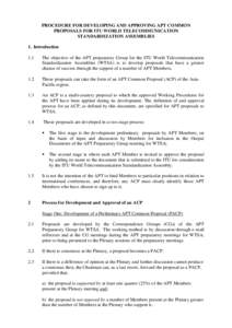 PROCEDURE FOR DEVELOPING AND APPROVING APT COMMON PROPOSALS FOR ITU WORLD TELECOMMUNICATION STANDARDIZATION ASSEMBLIES 1. Introduction 1.1