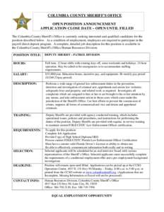 COLUMBIA COUNTY SHERIFF’S OFFICE OPEN POSITION ANNOUNCEMENT APPLICATION CLOSE DATE – OPEN UNTIL FILLED The Columbia County Sheriff’s Office is currently seeking interested and qualified candidates for the position 