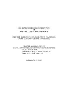 2011 REVISED SUBDIVISION ORDINANCE OF LINCOLN COUNTY, SOUTH DAKOTA PREPARED BY LINCOLN COUNTY PLANNING COMMISSION UNDER AUTHORITY OF SDCL CHAPTER 11-2