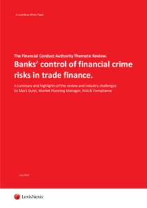 A LexisNexis White Paper  The Financial Conduct Authority Thematic Review. Banks’ control of financial crime risks in trade finance.