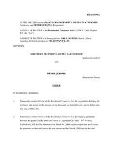 File #[removed]IN THE MATTER between NORTHERN PROPERTY LIMITED PARTNERSHIP, Applicant, and DENISE JEROME, Respondent; AND IN THE MATTER of the Residential Tenancies Act R.S.N.W.T. 1988, Chapter R-5 (the 