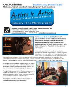 CALL FOR ENTRIES  Deadline to apply: December 13, 2013 National juried call; open to all media; temporary studio experience  Annmarie Sculpture Garden & Arts Center, Dowell (Solomons), MD