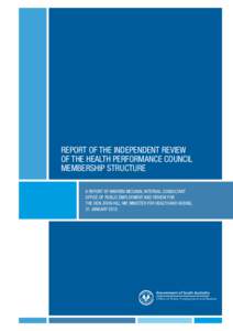 REPORT OF THE INDEPENDENT REVIEW OF THE HEALTH PERFORMANCE COUNCIL MEMBERSHIP STRUCTURE A REPORT BY WARREN MCCANN, INTERNAL CONSULTANT OFFICE OF PUBLIC EMPLOYMENT AND REVIEW FOR THE HON JOHN HILL MP, MINISTER FOR HEALTH 