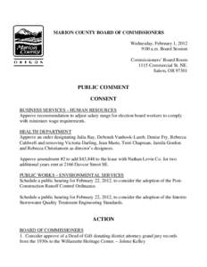 MARION COUNTY BOARD OF COMMISSIONERS Wednesday, February 1, 2012 9:00 a.m. Board Session Commissioners’ Board Room 1115 Commercial St. NE. Salem, OR 97301