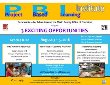 Buck Institute for Education and the Marin County Office of Education bring you 3 EXCITING OPPORTUNITIES Grades K-12