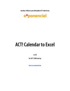 Another efficient and affordable ACT! Add-On by  ACT! Calendar to Excel v.6.0 for ACT! 2008 and up