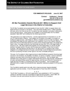 THE DISTRICT OF COLUMBIA BAR FOUNDATION FUNDING LEGAL SERVICES FOR THOSE IN NEED FOR IMMEDIATE RELEASE:  June 22, 2007