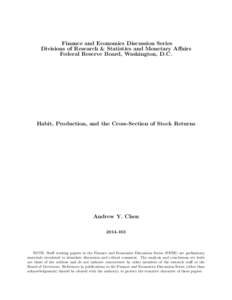 Finance and Economics Discussion Series Divisions of Research & Statistics and Monetary Affairs Federal Reserve Board, Washington, D.C. Habit, Production, and the Cross-Section of Stock Returns