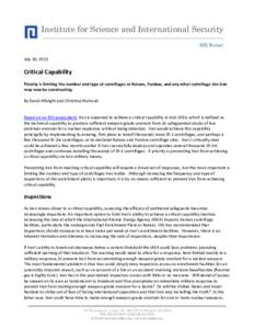 Institute for Science and International Security ISIS REPORT July 30, 2013 Critical Capability Priority is limiting the number and type of centrifuges at Natanz, Fordow, and any other centrifuge site Iran