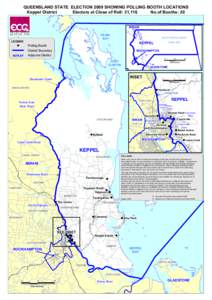 QUEENSLAND STATE ELECTION 2009 SHOWING POLLING BOOTH LOCATIONS Keppel District Electors at Close of Roll: 31,116 No.of Booths: 20  MIRANI