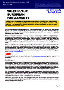 European Parliament Elections 2009 Fact Sheet 4 WHAT IS THE EUROPEAN PARLIAMENT?