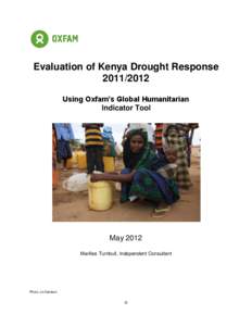 Evaluation of Kenya Drought ResponseUsing Oxfam’s Global Humanitarian Indicator Tool  May 2012