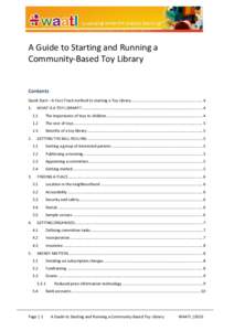 A Guide to Starting and Running a Community-Based Toy Library Contents Quick Start – A Fast-Track method to starting a Toy Library ............................................................... 4 1.