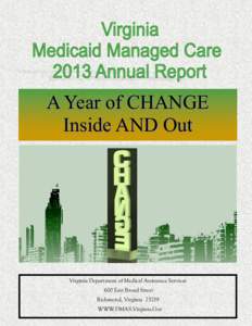 A Year of CHANGE Inside AND Out Virginia Department of Medical Assistance Services 600 East Broad Street Richmond, Virginia 23219