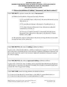 INFORMATION ABOUT ORDERS FOR PROTECTION AGAINST STALKING AND HARASSMENT AND ORDERS FOR PROTECTION OF CHILDREN ISSUED IN JUSTICE COURT (1) What are the definitions of “stalking,” “harassment,” and “harm to minor