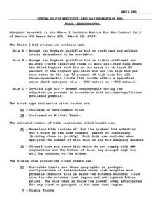 MAY 6, 2009 CENTRAL GULF OF MEXICO OCS LEASE SALE 208 (MARCH 18, 2009) PHASE 1 DECISION MATRIX Attached herewith is the Phase 1 Decision Matrix for the Central Gulf of Mexico OCS Lease Sale 208, (March 18, 2009)