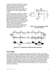 In the circuit shown in Figure 4-74, View A, the SCR is connected in the familiar halfwave arrangement. Current will flow through the load resistor (RL) for one alternation of each input cycle. Diode CR1 is necessary to 