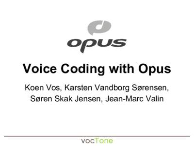 Free software / Open formats / Data compression / Opus / Software / Audio codecs / Noise / Xiph.Org Foundation / MPEG / Comparison of audio coding formats