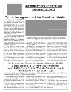 INFORMATION UPDATE #31 October 16, 2014 Tentative Agreement for Hamilton Works On October 15, Local 1005 USW held a membership meeting to inform its members and retirees about the