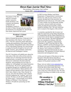 Down East Sunrise Trail News The newsletter of the Sunrise Trail Coalition January 2007 ~ www.sunrisetrail.org Mission The purpose of the STC